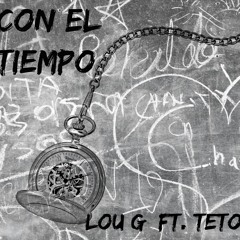 Con El Tiempo - Lou G Ft. Teto