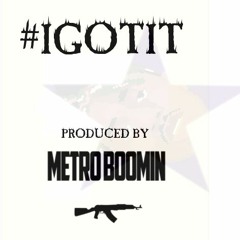 #IGOTIT (Prod. @DjSwift813 & @MetroBoomin) - Ft.JayV