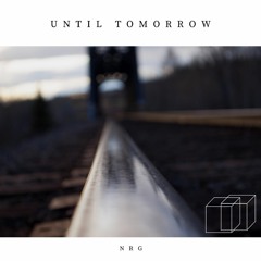 NRG - Until Tomorrow