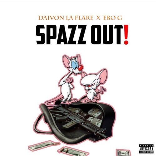 Spazz Out DaivonLaFlare x Ebo G (prod. BocajCrew)