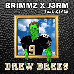 BRIMMZ X J3RM X ZEALE - Drew Brees (VIP MIX)