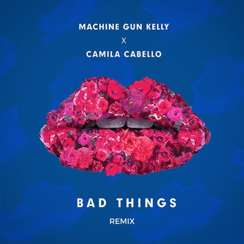 Download Machine Gun Kelly Ft. Camila Cabello - Bad Things (Remix By ALG)