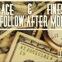 Follow After Money , Ace & Finesse