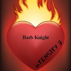 InTENSITY 3- Barb Knight