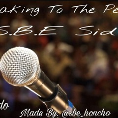 S.B.E Sid - SPEAKING TO THE PEOPLE