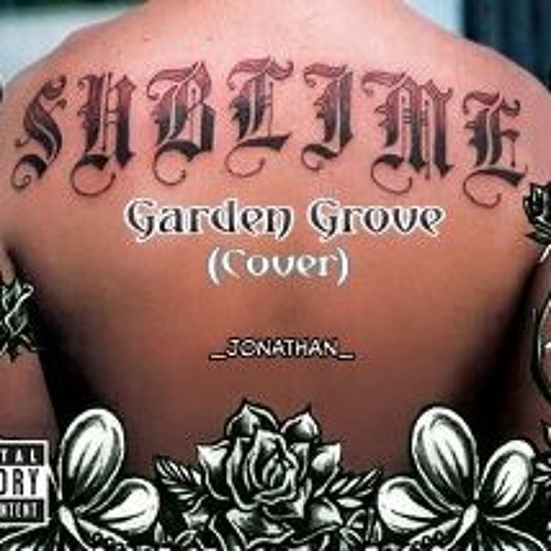 Sublime Garden Grove Cover By Singcoversongs On Soundcloud