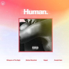 Human ft. Mother MaryGold, Nappé, Kwashi-Seni (Single Version)