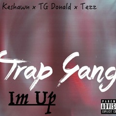 Trap Gang- Im Up