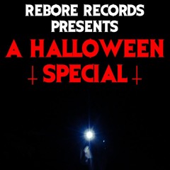 Rebore Records Presents: A Halloween Special