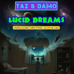 Taz & Damo Lucid Dreams - Unreleased Speed Garage Mix Free Download