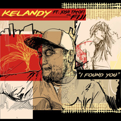 Kelandy - I Found You (feat. Josh Tatofi & Fiji)