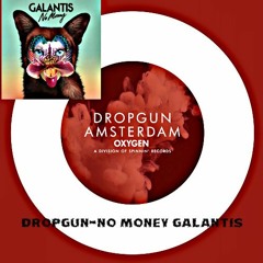 Dropgun - No Money Galantis