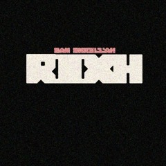 RiXH (Produced by $am $krillah)