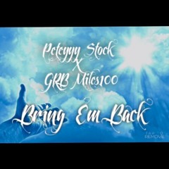 Peteyyy Stock x GRB Miles100 - Bring Em Back