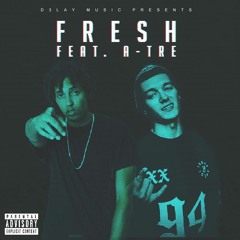 D3lay - Fresh (feat. A-Tre)