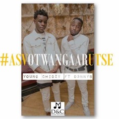 #AsvotwaNgaarautse - Young Chidzy Ft D3nnyB