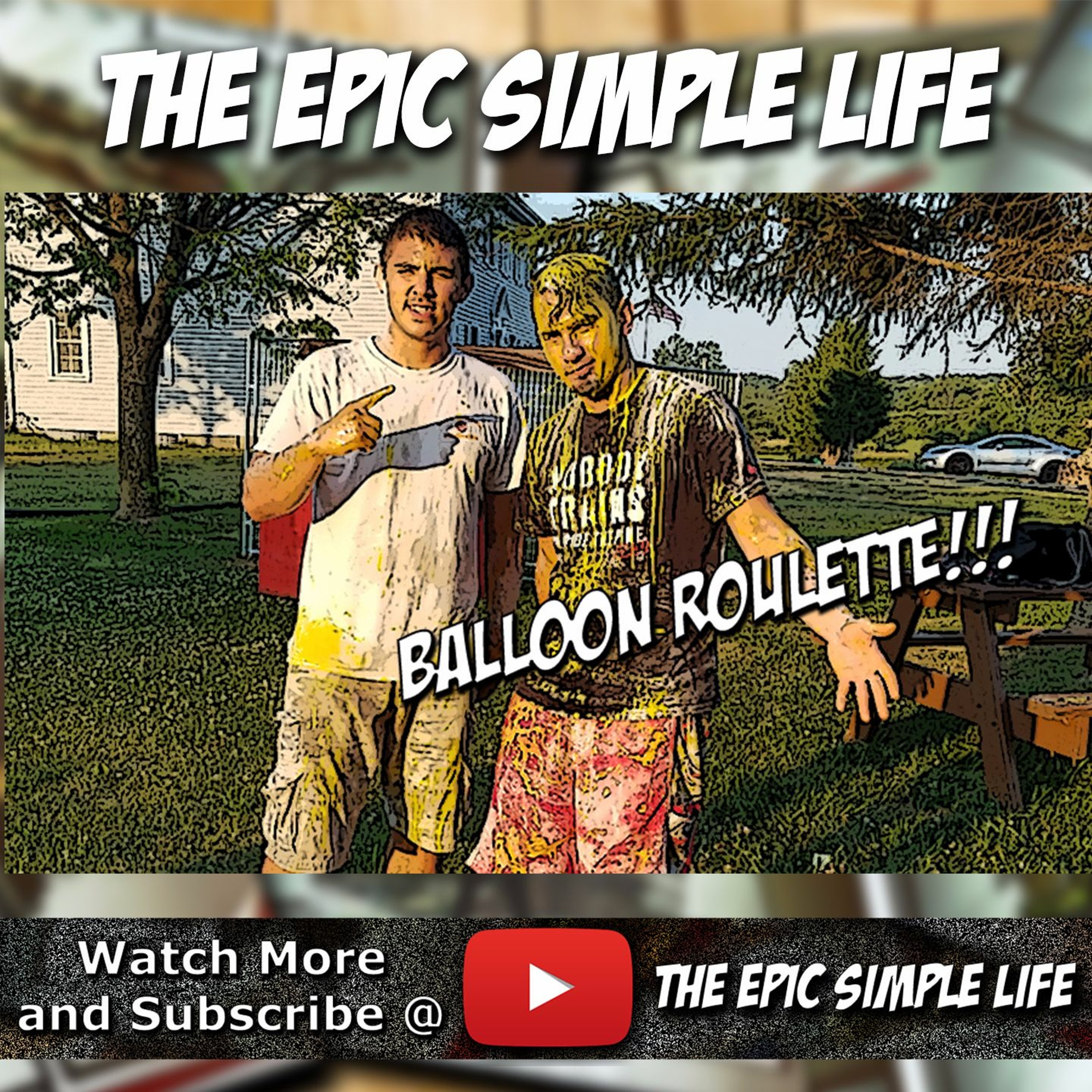 EP03: Balloon Roulette! - The Epic Simple Life YouTube Vlog episode artwork