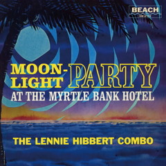 Lennie Hibbert -  Moonlight Party (excerpt1)
