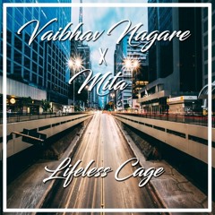 Vaibhav Nagare ft Mita - Lifeless cage (Original Mix)[Click Buy To Download]