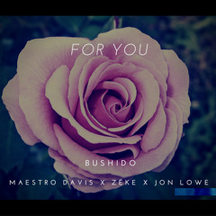 For You ft. Maestro Davis, Zëke, and Jon Lowe (Prod. Lowkey)