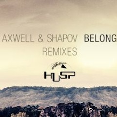 Axwell & Shapov - Belong (HUSP - Remix Edit)
