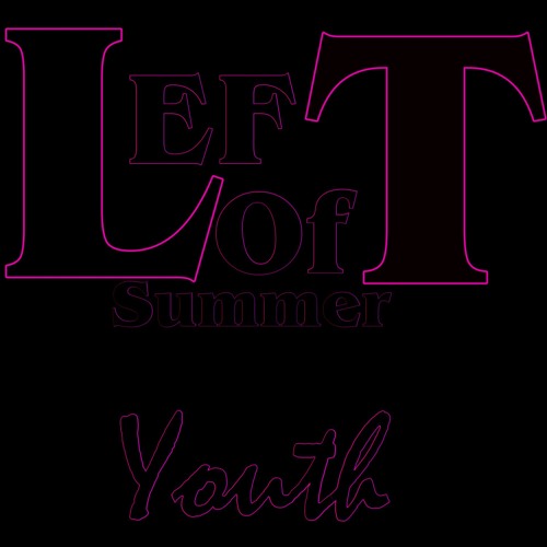Left Of Summer - Youth