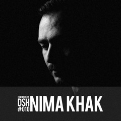 Curated by DSH #010: Nima Khak