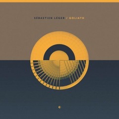 Sebastien Leger - Goliath Original Mix