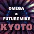 OMEGA X Future Mike - Kyoto