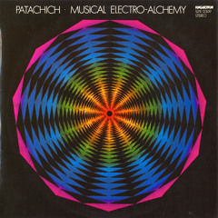 Ivan Patachich; Musical Electro-Alchemy