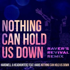 Hardwell & Headhunterz feat. Haris - Nothing Can Hold Us Down (RR Remix) - Free Download