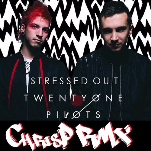 Twenty One Pilots - Stressed Out  ChrisP DnB Remix  MASTER