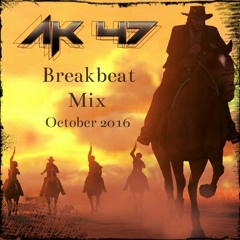 AK47 - Breakbeat Mix - October 2016