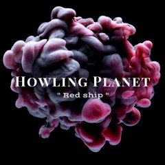 Howling Planet - Red Ship(2016)
