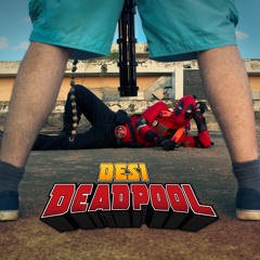 Desi Deadpool - Title Track