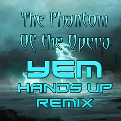 Phantom Of The Opera (Hands Up YEM Remix) Free DL+Free FLP