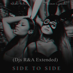 Ariana Grande Ft. Nicki Minaj - Side To Side (Djs R&A Extended)