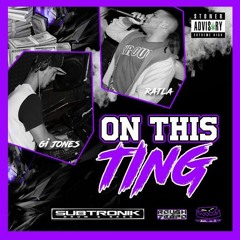 ON THIS TING - DJ GI JONES MC RATLA