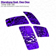 Maratone Feat Dee Dee - Time Will Tell (Original Mix)
