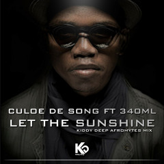 Culoe De Song ft. 340ml - Let The Sunshine (Kiddy Deep Afromytes Mix)