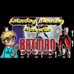 Batman Beyond - Theme Acapella