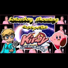 Kirby Right Back At Ya - Theme Acapella