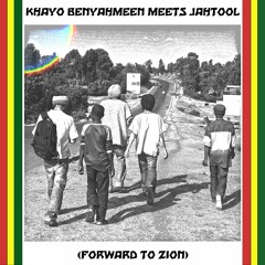 Khayo Ben Yahmeen meets Jahtool - Forward to Zion (2016)CD PROMO