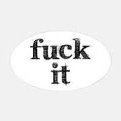 Fuk It - Ft. Dev & Lean