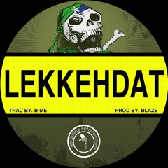 Lekkeh Dat by B-Me