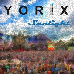 YORIX - Sunlight [OUT NOW]
