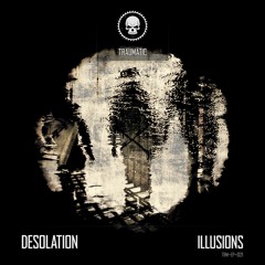 TRM-EP-021 Desolation - Illusions (Deceptive Remix by Xaero & Mel Agony)
