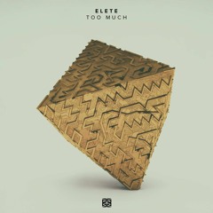elete - Too Much