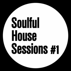 Soulful House Sessions #1