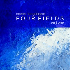 Four Fields (Part 0ne)